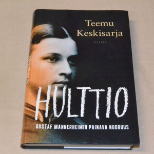 Teemu Keskisarja Hulttio - Gustaf Mannerheimin painava nuoruus